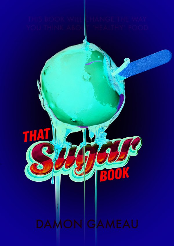 Cover Art for 9781743532935, That Sugar Book by Damon Gameau