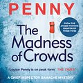 Cover Art for 9781529379426, The Madness of Crowds by Louise Penny