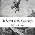 Cover Art for 9781986752091, In Search of the Castaways: The Children of Captain Grant (Jules Verne) by Jules Verne