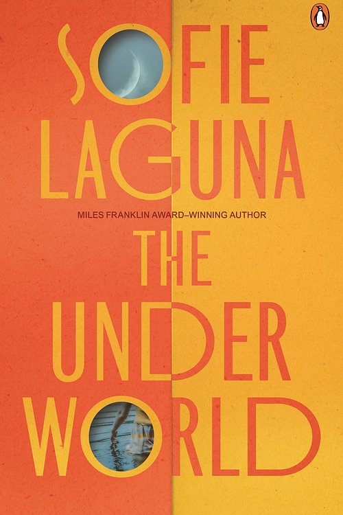 Cover Art for 9781761350771, The Underworld by Sofie Laguna