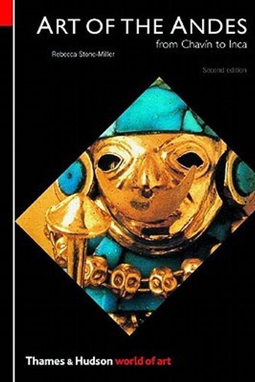 Cover Art for 9780500203637, Art of the Andes by Rebecca Stone-Miller
