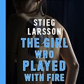 Cover Art for 9781847248978, The Girl Who Played with Fire by Stieg Larsson