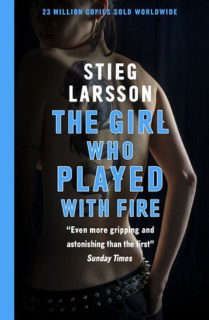 Cover Art for 9781847248978, The Girl Who Played with Fire by Stieg Larsson