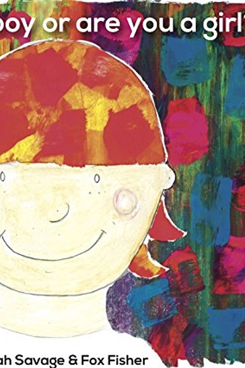 Cover Art for 9780993192500, Are You a Boy or are You a Girl? by Sarah Savage, Fox Fisher