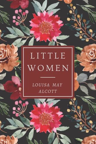 Cover Art for B09XZHLTND, Little Women by Louisa May Alcott (Special Edition): The Original 1868 Edition With Over 100 Illustrations by Frank T. Merrill by Louisa May Alcott