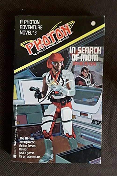 Cover Art for 9780425101063, In search of mom : Photon : the ultimate game onplanet earth by David Peters