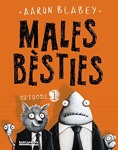 Cover Art for 9788448942960, Males bèsties. Episodi 1 by Aaron Blabey