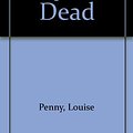 Cover Art for 9781445008950, Bury Your Dead by Louise Penny