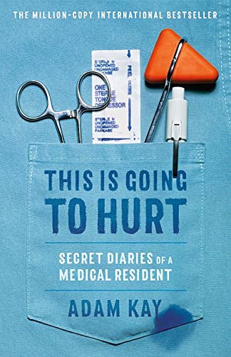 Cover Art for B07NCWY866, This Is Going to Hurt: Secret Diaries of a Medical Resident by Adam Kay