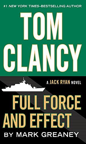 Cover Art for 9781594138904, Tom Clancy Full Force and Effect (Jack Ryan Novel) by Mark Greaney