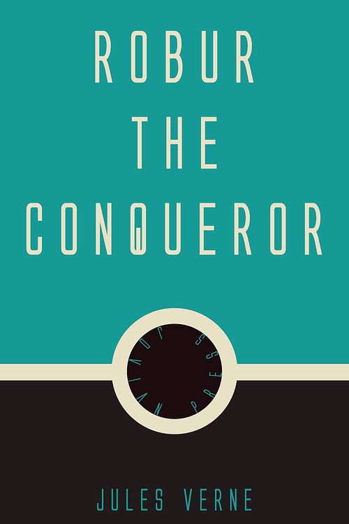 Cover Art for 9781537807638, Robur the Conqueror by Jules Verne