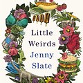 Cover Art for 9780349726397, Little Weirds by Jenny Slate