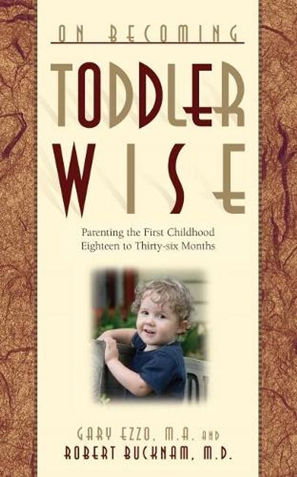 Cover Art for 9780971453227, Toddlerwise by Gary Ezzo, Robert Bucknam