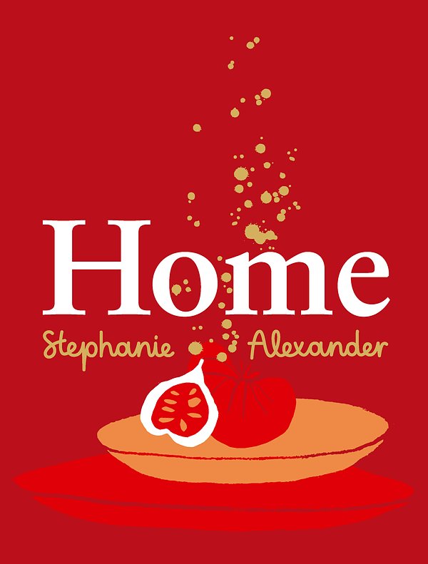 Cover Art for 9781760981136, Home by Stephanie Alexander