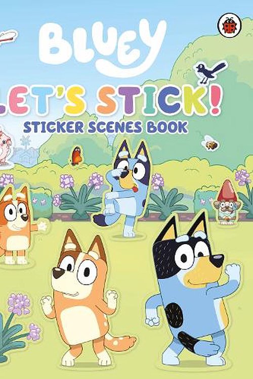 Cover Art for 9780241551950, Bluey: Let's Stick!: Sticker Scenes Book by Bluey