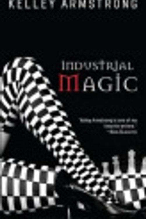 Cover Art for 9781299077836, Industrial Magic by Kelley Armstrong