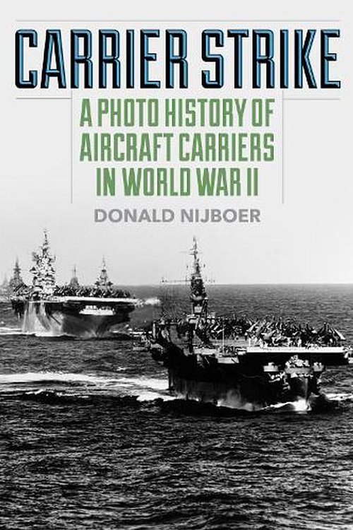 Cover Art for 9780811772945, Carrier Strike by Donald Nijboer