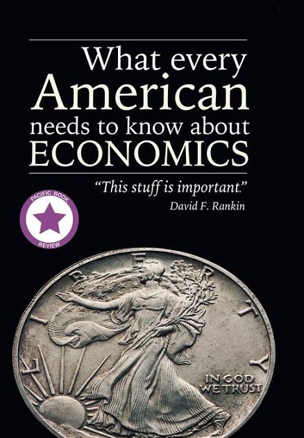 Cover Art for 9781984537478, What Every American Needs to Know about Economics by David F. Rankin