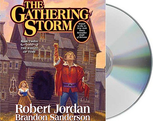 Cover Art for 9781593977672, The Gathering Storm by Professor of Theatre Studies and Head of the School of Theatre Studies Robert Jordan, Brandon Sanderson