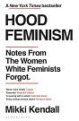 Cover Art for 9781526622730, Hood Feminism: Notes from the Women White Feminists Forgot by Mikki Kendall