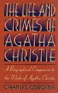 Cover Art for 9780312301163, The Life and Crimes of Agatha Christie by Charles Osborne