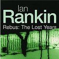 Cover Art for 9780752856735, Rebus: The Lost Years (Let It Bleed / Black & Blue / The Hanging Garden) by Ian Rankin