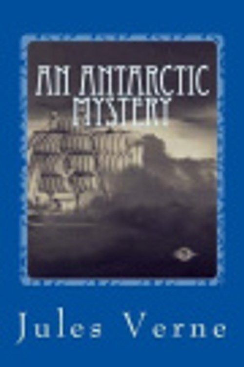 Cover Art for 9781542655842, An Antarctic Mystery by Verne Jules