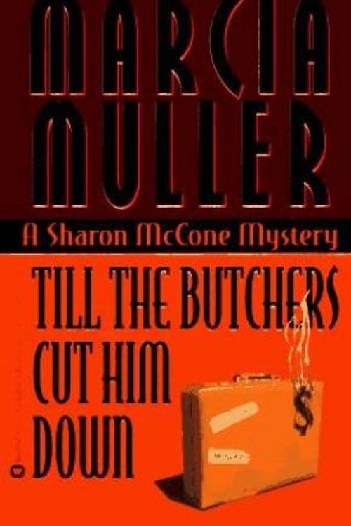 Cover Art for 9780446603027, Till the Butchers Cut Him Down by Marcia Muller