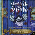 Cover Art for 9781444901832, How to be a Pirate by Cressida Cowell