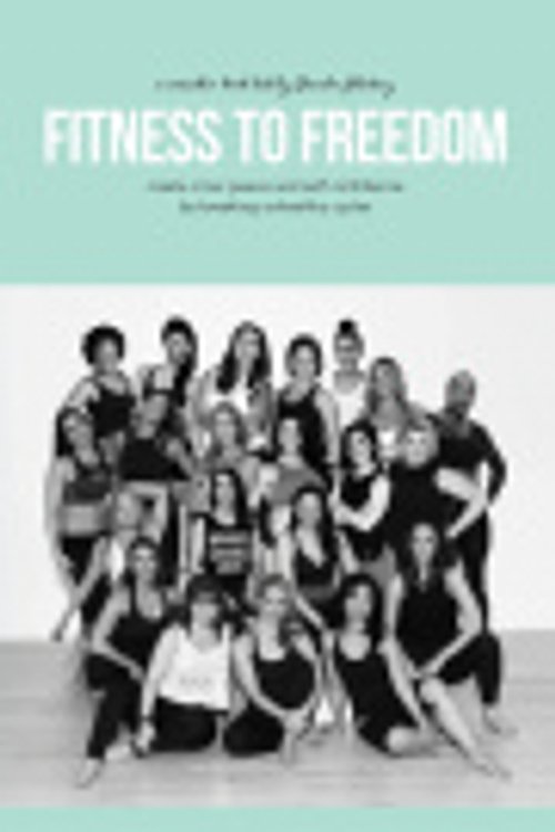 Cover Art for 9781988736730, Fitness To Freedom: create inner peace and self confidence by breaking unhealthy cycles by Deirdre Slattery