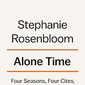 Cover Art for 9780399562303, Alone Time by Stephanie Rosenbloom