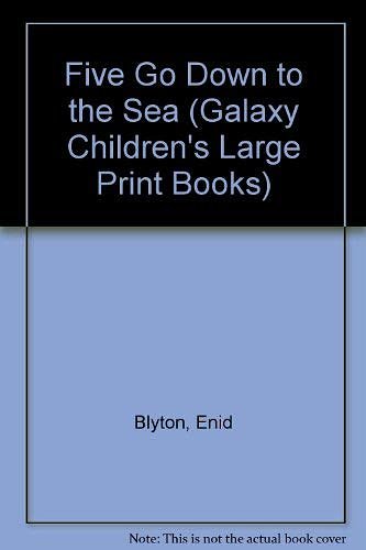 Cover Art for 9780745169729, Five Go Down to the Sea (Galaxy Children's Large Print Books) by Enid Blyton