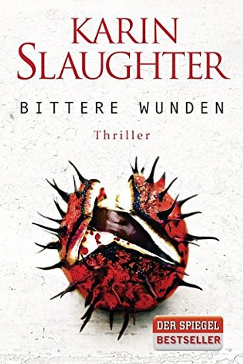 Cover Art for 9783764505172, Bittere Wunden: Thriller by Karin Slaughter, Karen Slaughter, Klaus Berr