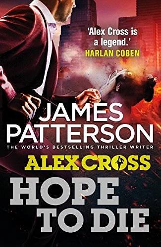 Cover Art for B00IK1J8E0, Hope to Die: (Alex Cross 22) by James Patterson