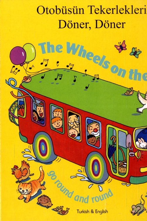 Cover Art for 9781844449804, The Wheels on the Bus Go Round and Round by Annie Kubler
