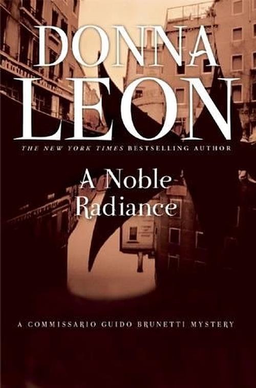 Cover Art for 9780802145796, A Noble Radiance by Donna Leon