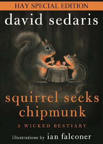 Cover Art for 9780748133666, Squirrel Seeks Chipmunk: A Wicked Bestiary by David Sedaris