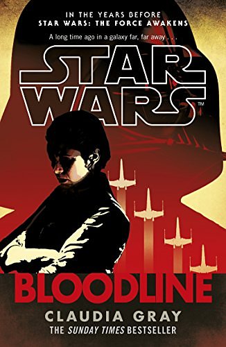 Cover Art for B01CZB2X8S, Star Wars: Bloodline by Claudia Gray