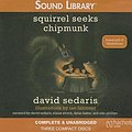 Cover Art for 9781607889311, Squirrel Seeks Chipmunk: A Modest Bestiary by David Sedaris