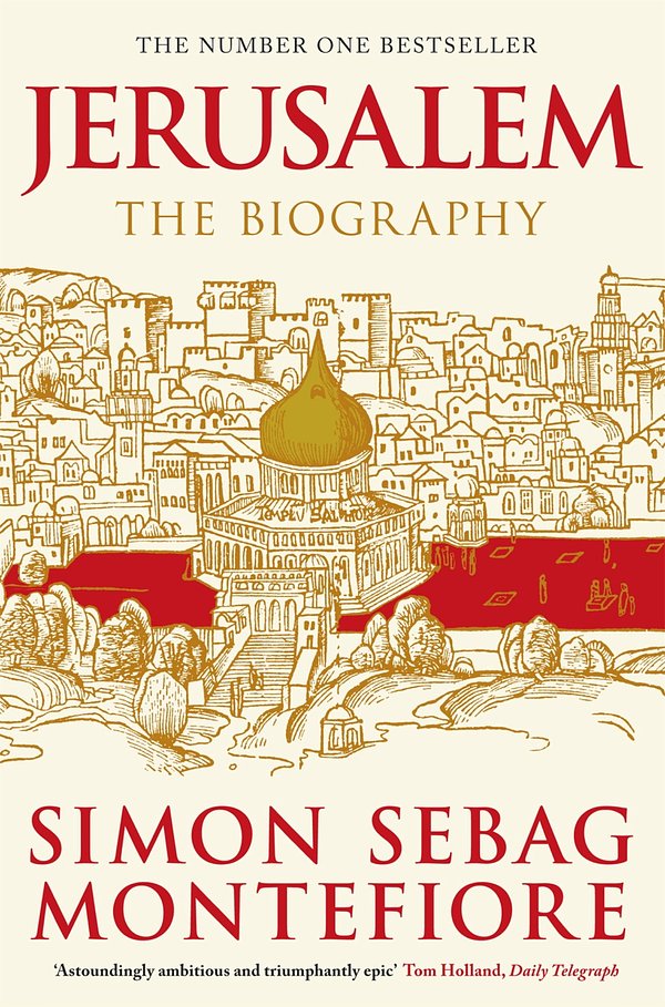 Cover Art for 9780297858645, Jerusalem: The Biography by Simon Sebag Montefiore