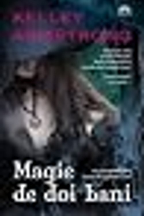 Cover Art for 9789731025339, Magie de doi bani by Kelley Armstrong