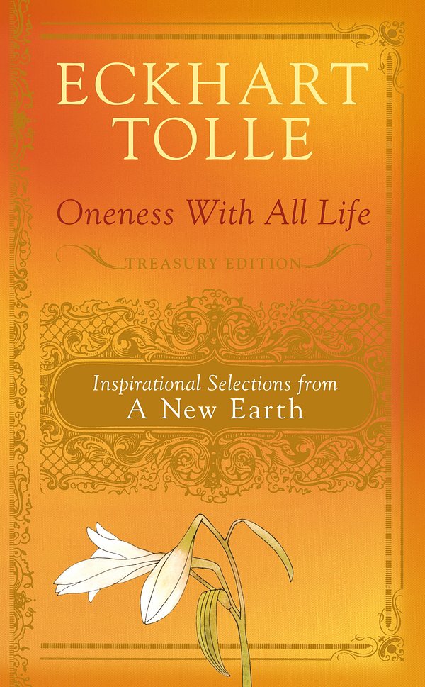 Cover Art for 9780718155414, Oneness With All Life: Treasury Edition: Inspirational Selections from ANew Earth by Eckhart Tolle