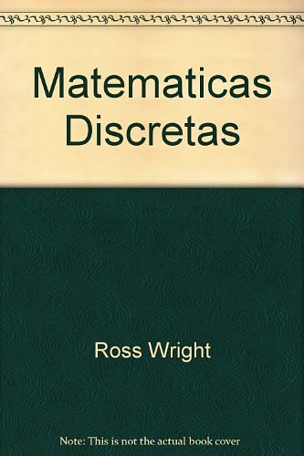 Cover Art for 9789688801802, Matemáticas discretas by Ross Wright