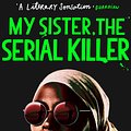 Cover Art for 9781786495983, My Sister, the Serial Killer by Oyinkan Braithwaite