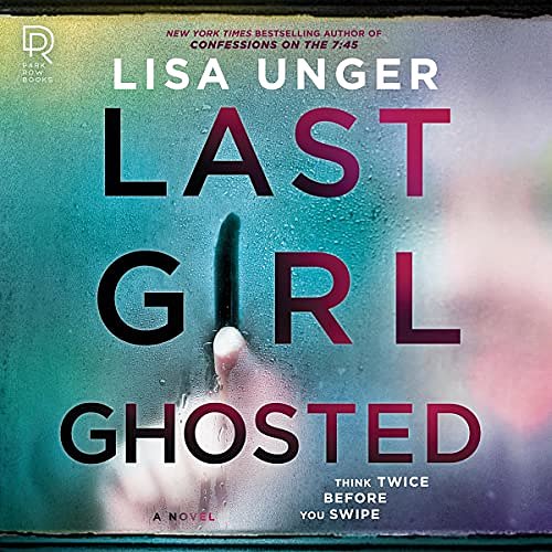 Cover Art for 9781665104425, Last Girl Ghosted by Lisa Unger