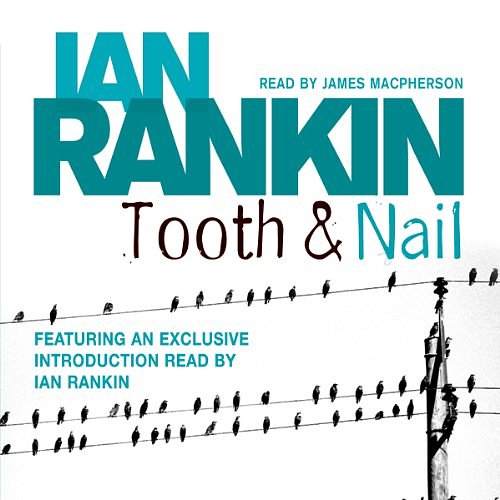 Cover Art for B00NPBLDC0, Tooth and Nail: Inspector Rebus, Book 3 by Ian Rankin