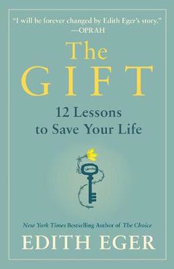 Cover Art for 9781982143091, The Gift: 12 Lessons to Save Your Life by Dr. Edith Eva Eger