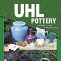 Cover Art for 9781574322613, Uhl Pottery Identification and Value Guide by Anna Mary Feldmeyer, Kara Holtzman