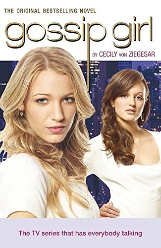 Cover Art for 9780747597247, Gossip Girl 1 - TV tie-in edition by Von Ziegesar, Cecily