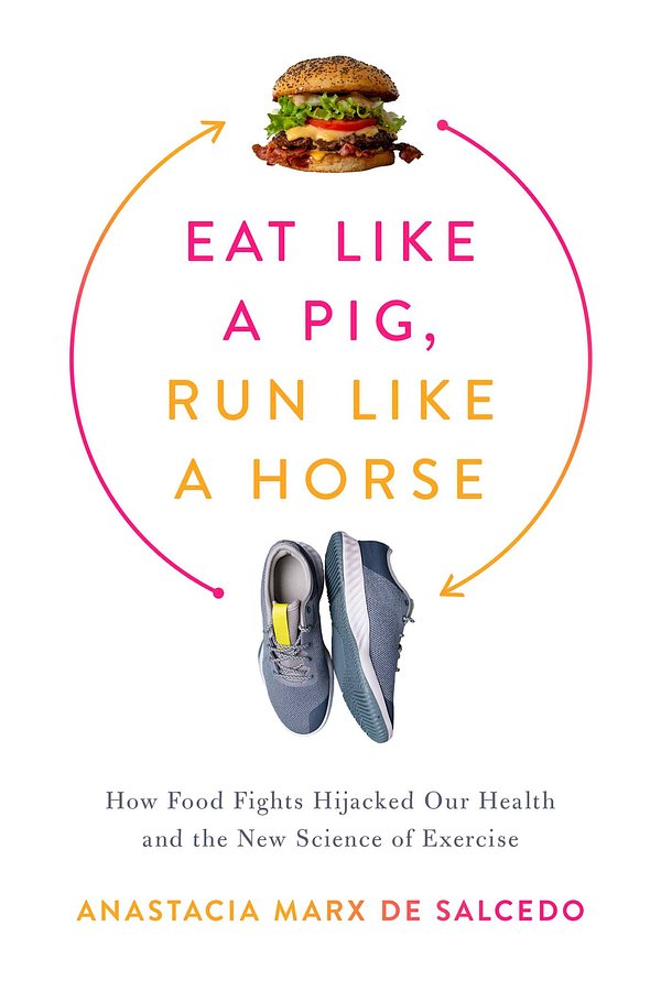 Cover Art for 9781643138350, Eat Like a Pig, Run Like a Horse by De Salcedo, Anastacia Marx